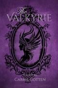 The Valkyrie by Carrie Cotten