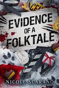 Evidence of a Folktale by Nicole Scarano