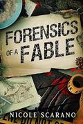 Forensics of a Fable by Nicole Scarano