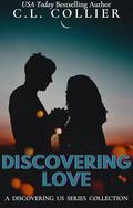 Discovering Love: A Discovering Us Series Collection by C.L. Collier