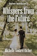 Whispers from the Future by Michelle Godard-Richer