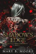 Shadow's Edge (Tactical Renegades #1) by Mary B. Moore