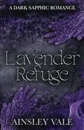 Lavender Refuge by Ainsley Vale