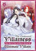 The Condemned Villainess Goes Back in Time and Aims to Become the Ultimate Villain (Light Novel) Vol. 4 (The Condemned Villainess Goes Back in Time and Aims to Become the Ultimate Villain (Light Novel) #4) by Bakufu Narayama