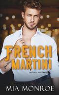 French Martini (Last Call #3) by Mia Monroe