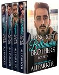 A Bancroft Billionaire Brothers Box Set 4 by Ali Parker