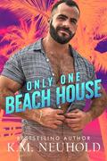 Only One Beach House by K.M. Neuhold