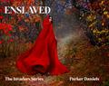 Enslaved: Book 2, The Invaders Series by Parker Daniels