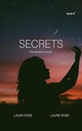 SECRETS: the secrets of a girl (The REAL #6) by Laura Ross