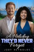 A Holiday They'd Never Forget: BWWM, Billionaire, Older Man, Holiday Romance (Love In Atlanta #23) by Judy Reynolds
