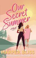 Our Secret Summer by Harper Bliss