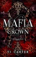 Mafia Crown: An Irish Mafia Romance - Enemies to Lovers by Vi Carter