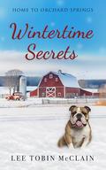 Wintertime Secrets: A Small-Town Christian Romance by Lee Tobin McClain