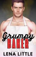 Grumpy Baker by Lena Little