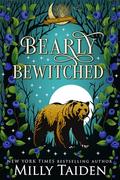 Bearly Bewitched: A Paranormal Small Town Cozy Shifter Romance Series - with Heat by Milly Taiden