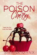 The Poison Cherry (Hate the Sin, Love the Baker #1) by Sienna Mynx