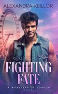 Fighting Fate (Monsters of London #3.5) by Alexandra Keillor