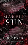 Marble Sun (The Earthbounders #3) by E.G. Sparks
