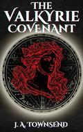 The Valkyrie Covenant by J.A. Townsend
