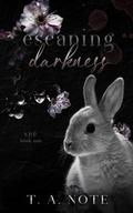 Escaping Darkness (S.P.P #1) by T.A. Note