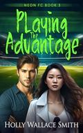 Playing the Advantage (Neon FC #3) by Holly Wallace Smith