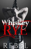 Whiskey & Rye (Rock Hard #1) by Dakota Rebel