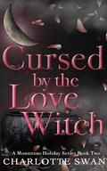 Cursed by the Love Witch (A Monstrous Holiday #2) by Charlotte Swan