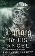 Damned By His Angel (Godfathers of the Night #2) by Samantha Barrett