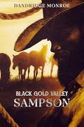 Black Gold Valley: Sampson by Dandridge Monroe