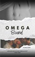 Omega Bound (Broken and Bound Omega Duet #2) by Rynne Voss