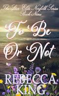 To Be Or Not by Rebecca King