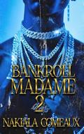 Bankroll Madame 2 by Nakiala Comeaux