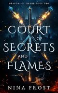 Court of Secrets and Flames by Nina Frost