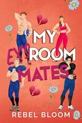 My Ex's Roommates by Rebel Bloom