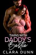 Twins with Daddy's Bestie: An Office Romance by Clara Dunn