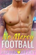 No Mercy Football: A Sports Romance Story by Amber Heart