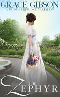 The Zephyr: A Pride and Prejudice Variation by Grace Gibson