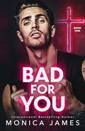 Bad for You by Monica James
