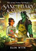 Sanctuary and Spices (Tales of the Ardent Veil #1) by Elin Wyn