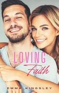 Loving Faith: A Small Town, Second Chance Clean Romance by Emma Kingsley