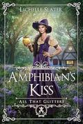 Amphibian's Kiss (All That Glitters #3) by Lichelle Slater