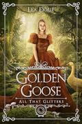 Golden Goose (All That Glitters #5) by Lea Doué