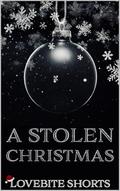 A Stolen Christmas (Madness For Two: The Winthorpe Twins #2) by LoveBite Shorts