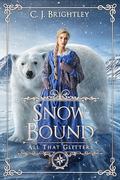 Snow Bound (All That Glitters #11) by C. J. Brightley