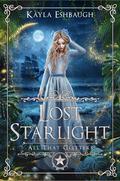 Lost Starlight (All That Glitters #7) by Kayla Eshbaugh