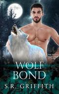 Wolf Bond (White Wolf Pack #5) by S.R. Griffith