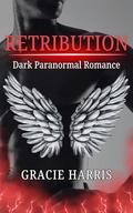 Retribution: Dark Paranormal Romance (The Watchers #1) by Gracie Harris