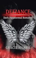 Defiance: Dark Paranormal Romance (The Watchers #4) by Gracie Harris