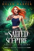 The Salted Sceptre (Thrill of the Hunt #4) by Helen Harper