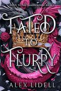 Fated to Flurry (Fated to the Draken Riders #2) by Alex Lidell